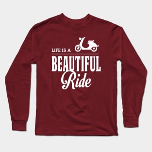 Life is a Beautiful Ride Quote Design Long Sleeve T-Shirt